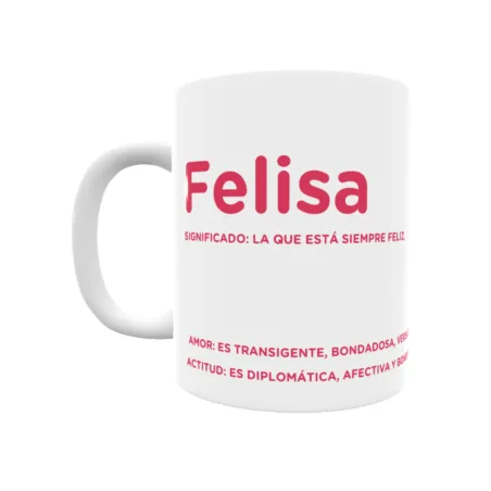 Taza - Felisa Regalo original y funcional. Taza personalizada con significado, actitud y amor.