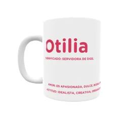 Taza - Otilia Regalo original y funcional. Taza personalizada con significado, actitud y amor.