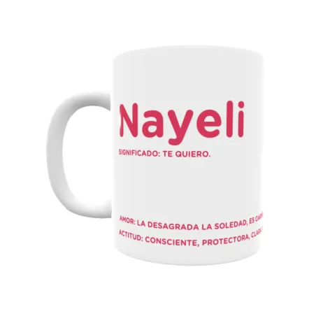 Taza - Nayeli Regalo original y funcional. Taza personalizada con significado, actitud y amor.