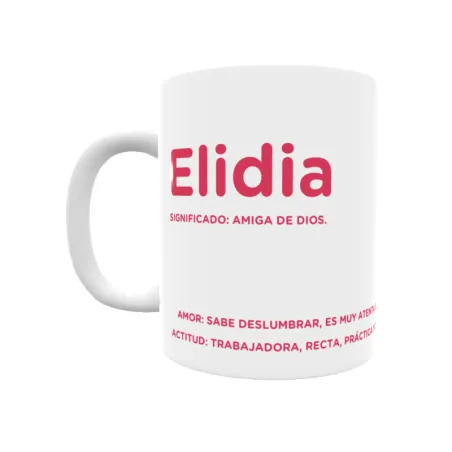 Taza - Elidia Regalo original y funcional. Taza personalizada con significado, actitud y amor.