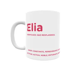 Taza - Elia Regalo original y funcional. Taza personalizada con significado, actitud y amor.