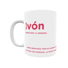 Taza - Ivón Regalo original y funcional. Taza personalizada con significado, actitud y amor.