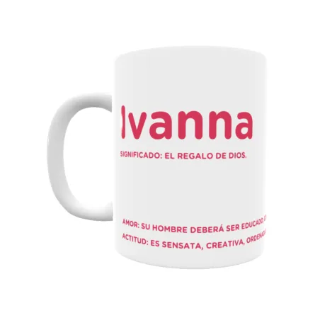 Taza - Ivanna Regalo original y funcional. Taza personalizada con significado, actitud y amor.