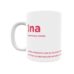 Taza - Ina Regalo original y funcional. Taza personalizada con significado, actitud y amor.