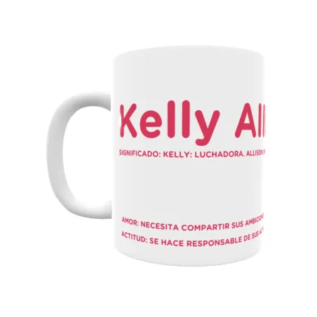 Taza - Kelly Allison Regalo original y funcional. Taza personalizada con significado, actitud y amor.