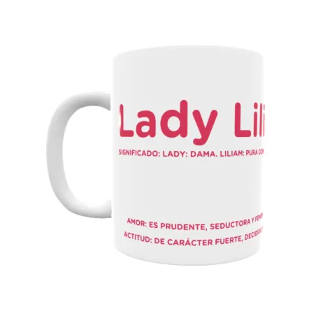 Taza - Lady Liliam Regalo original y funcional. Taza personalizada con significado, actitud y amor.