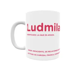 Taza - Ludmila Regalo original y funcional. Taza personalizada con significado, actitud y amor.