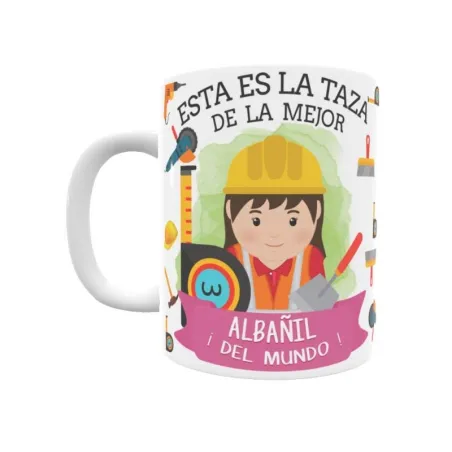 Taza personalizada con tu dedicatoria para LA mejor ALBAÑIL