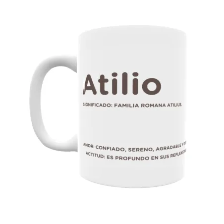 Taza - Atilio Regalo original y funcional. Taza personalizada con significado, actitud y amor.