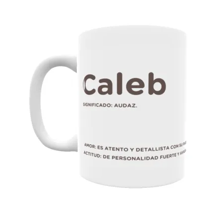 Taza - Caleb Regalo original y funcional. Taza personalizada con significado, actitud y amor.