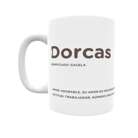 Taza - Dorcas Regalo original y funcional. Taza personalizada con significado, actitud y amor.