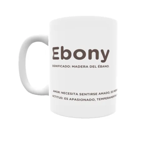 Taza - Ebony Regalo original y funcional. Taza personalizada con significado, actitud y amor.