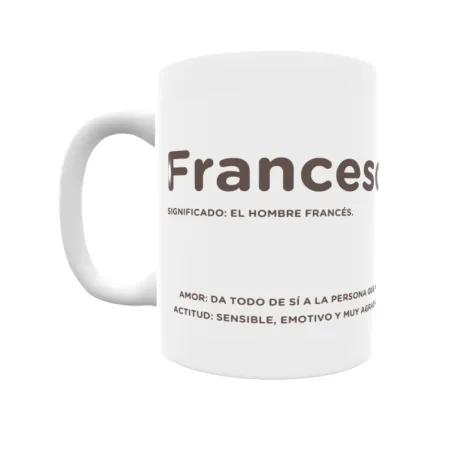 Taza - Francesc Regalo original y funcional. Taza personalizada con significado, actitud y amor.