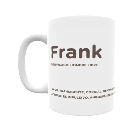 Taza - Frank Regalo original y funcional. Taza personalizada con significado, actitud y amor.