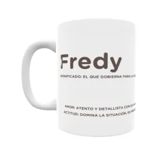 Taza - Fredy Regalo original y funcional. Taza personalizada con significado, actitud y amor.