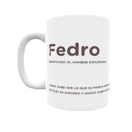 Taza - Fedro Regalo original y funcional. Taza personalizada con significado, actitud y amor.