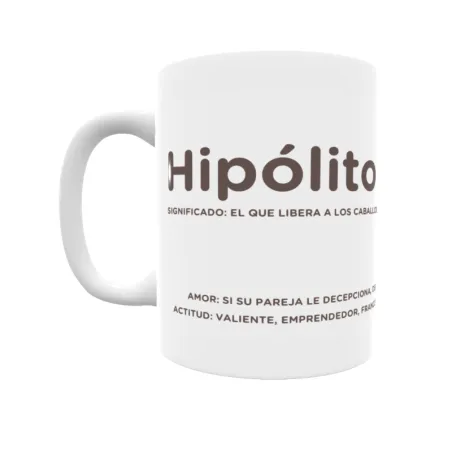 Taza - Hipólito Regalo original y funcional. Taza personalizada con significado, actitud y amor.