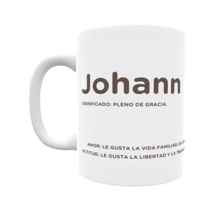 Taza - Johann Regalo original y funcional. Taza personalizada con significado, actitud y amor.