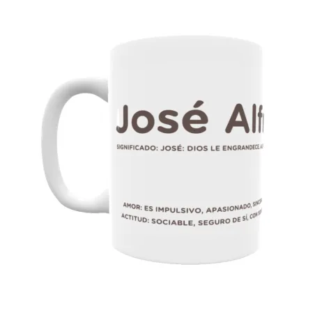 Taza - José Alfredo Regalo original y funcional. Taza personalizada con significado, actitud y amor.