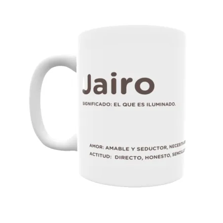 Taza - Jairo Regalo original y funcional. Taza personalizada con significado, actitud y amor.