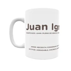 Taza - Juan Ignacio Regalo original y funcional. Taza personalizada con significado, actitud y amor.