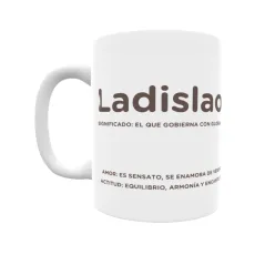 Taza - Ladislao Regalo original y funcional. Taza personalizada con significado, actitud y amor.