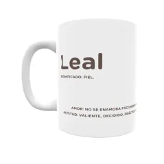 Taza - Leal Regalo original y funcional. Taza personalizada con significado, actitud y amor.