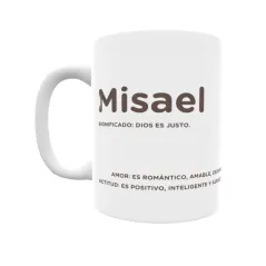 Taza - Misael Regalo original y funcional. Taza personalizada con significado, actitud y amor.