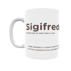 Taza - Sigifredo Regalo original y funcional. Taza personalizada con significado, actitud y amor.