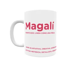 Taza - Magalí Regalo original y funcional. Taza personalizada con significado, actitud y amor.