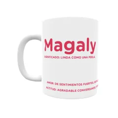 Taza - Magaly Regalo original y funcional. Taza personalizada con significado, actitud y amor.