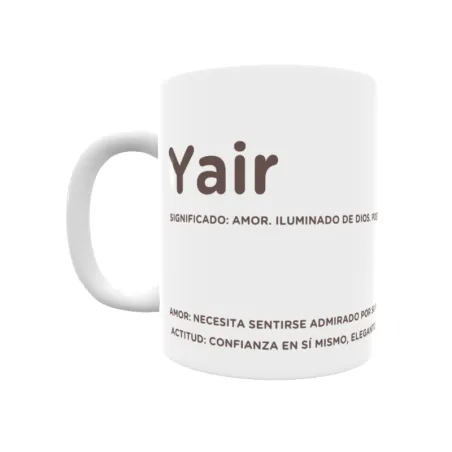 Taza - Yair Regalo original y funcional. Taza personalizada con significado, actitud y amor.