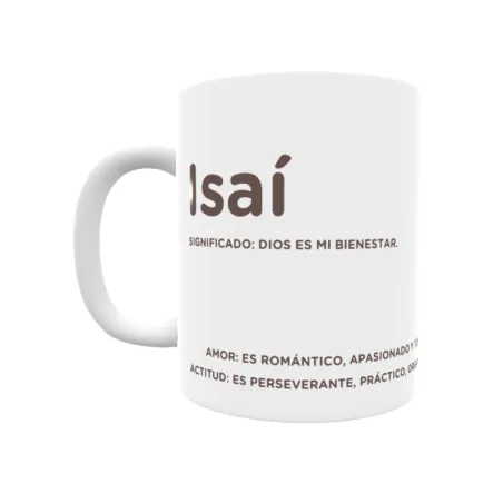 Taza - Isaí Regalo original y funcional. Taza personalizada con significado, actitud y amor.