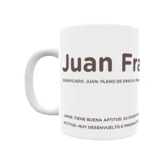 Taza - Juan Francisco Regalo original y funcional. Taza personalizada con significado, actitud y amor.