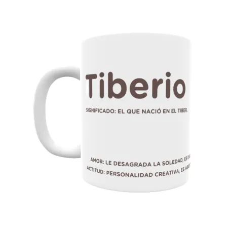 Taza - Tiberio Regalo original y funcional. Taza personalizada con significado, actitud y amor.