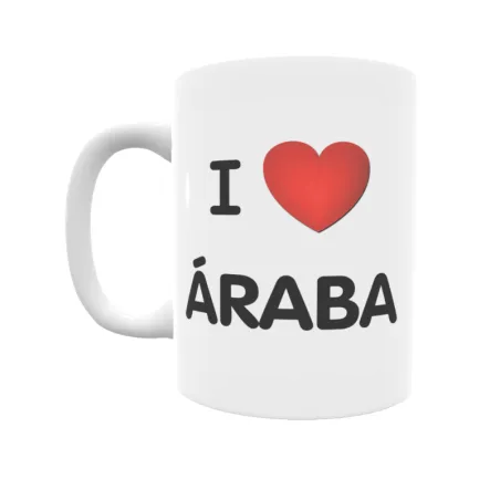 Taza - I ❤ Áraba Regalo original y funcional. Taza personalizada de tu localidad.