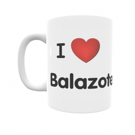 Taza - I ❤ Balazote