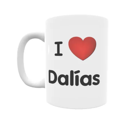 Taza - I ❤ Dalías Regalo original y funcional. Taza personalizada de tu localidad.