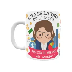 Taza personalizada con tu dedicatoria para LA mejor ANALISTA DE MERCADO