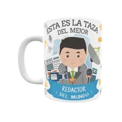 Taza personalizada con tu dedicatoria para EL mejor REDACTOR