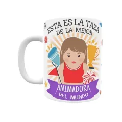 Taza personalizada con tu dedicatoria para LA mejor ANIMADORA