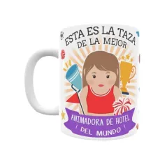 Taza personalizada con tu dedicatoria para LA mejor ANIMADORA DE HOTEL