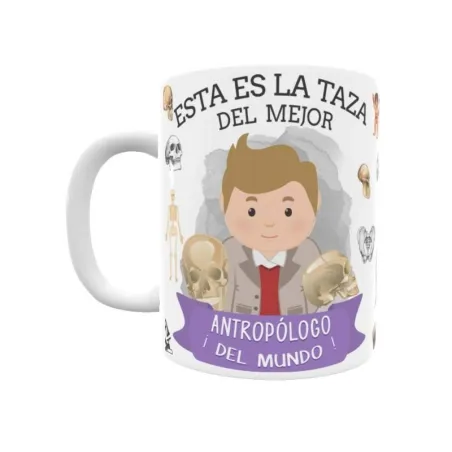 Taza personalizada con tu dedicatoria para EL mejor ANTROPÓLOGO