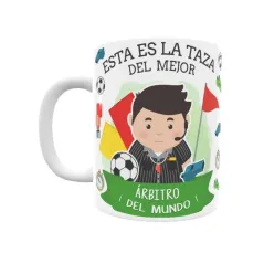 Taza personalizada con tu dedicatoria para EL mejor ÁRBITRO