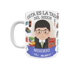 Taza personalizada con tu dedicatoria para EL mejor ARCHIVERO