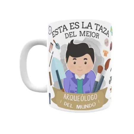 Taza personalizada con tu dedicatoria para EL mejor ARQUEÓLOGO